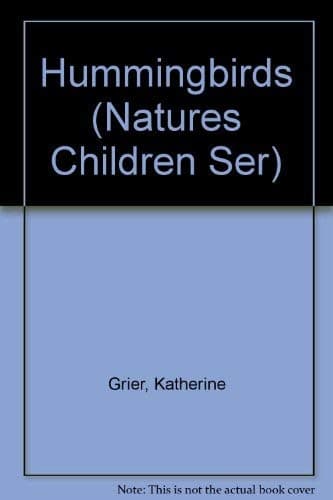 Book cover for Hummingbirds (Natures Children Ser) by Grier, Katherine