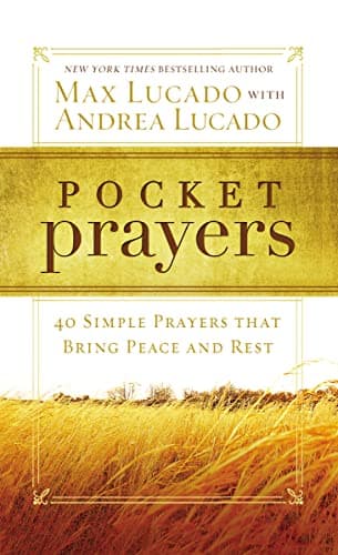 Book cover for Pocket Prayers: 40 Simple Prayers that Bring Peace and Rest – The Perfect Christian Devotional Prayer and Scripture Gift by Lucado, Max