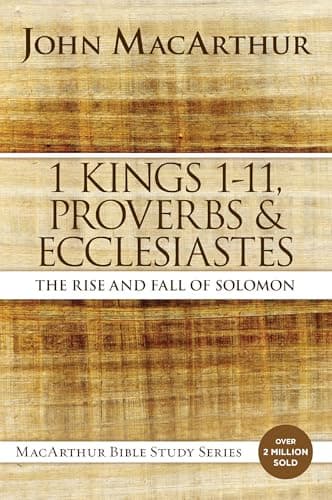 Book cover for 1 Kings 1 to 11, Proverbs, and Ecclesiastes: The Rise and Fall of Solomon (MacArthur Bible Studies) by MacArthur, John F.