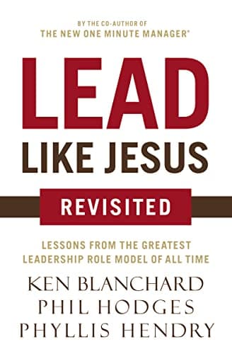 Book cover for Lead Like Jesus Revisited: Lessons from the Greatest Leadership Role Model of All Time by Blanchard, Ken