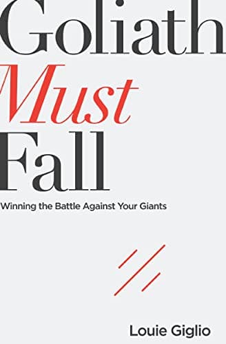 Book cover for Goliath Must Fall: Winning the Battle Against Your Giants by Giglio, Louie