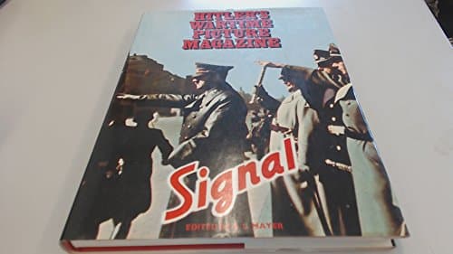 Book cover for Signal. Hitlers wartime picture magazine. by [SIGNAL]. MAYER, S.L. (Ed.)