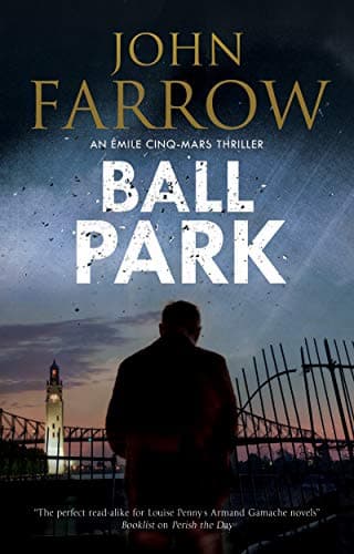 Book cover for Ball Park (An Émile Cinq-Mars thriller, 7) by Farrow, John