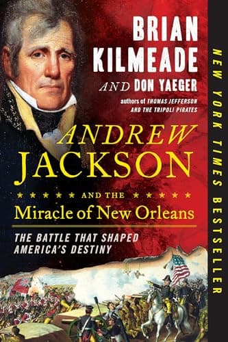 Book cover for Andrew Jackson and the Miracle of New Orleans: The Battle That Shaped America's Destiny by Kilmeade, Brian