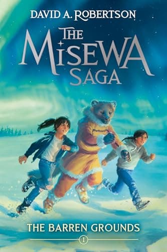 Book cover for The Barren Grounds: The Misewa Saga, Book One by Robertson, David A.