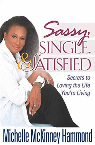 Book cover for Sassy, Single, and Satisfied: Secrets to Loving the Life You're Living by McKinney Hammond, Michelle