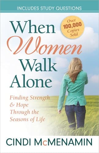 Book cover for When Women Walk Alone: Finding Strength and Hope Through the Seasons of Life by McMenamin, Cindi