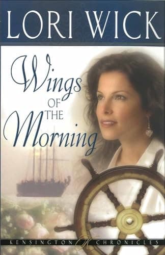 Book cover for Wings of the Morning (Kensington Chronicles, Book 2) by Wick, Lori