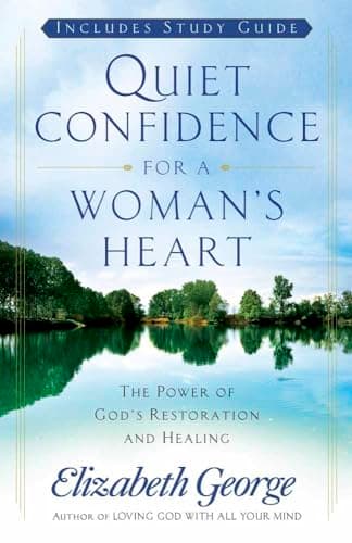 Book cover for Quiet Confidence for a Woman's Heart: The Power of God's Restoration and Healing by George, Elizabeth