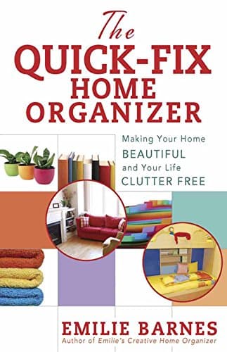 Book cover for The Quick-Fix Home Organizer: Making Your Home Beautiful and Your Life Clutter Free by Barnes, Emilie