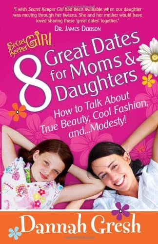 Book cover for 8 Great Dates for Moms and Daughters: How to Talk About True Beauty, Cool Fashion, and...Modesty! (Secret Keeper Girl) by Gresh, Dannah
