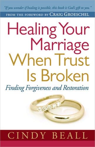 Book cover for Healing Your Marriage When Trust Is Broken: Finding Forgiveness and Restoration by Beall, Cindy