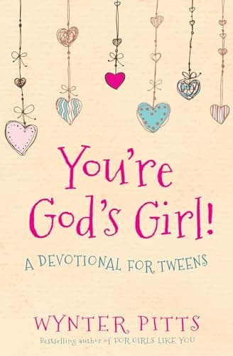 Book cover for You're God's Girl!: A Devotional for Tweens (For Girls Like You Collection) by Pitts, Wynter