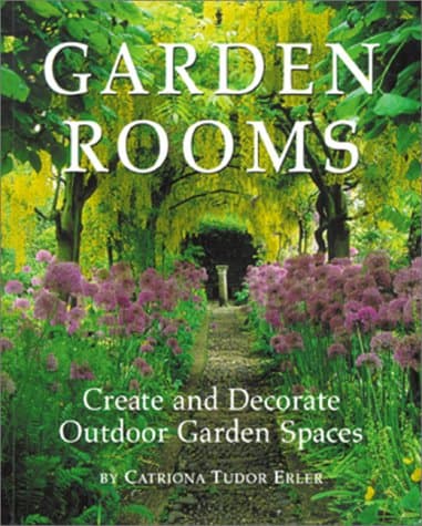 Book cover for Garden Rooms: Create and Decorate Outdoor Garden Spaces by Erler, Catriona Tudor
