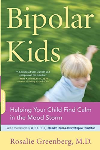Book cover for Bipolar Kids: Helping Your Child Find Calm in the Mood Storm by Greenberg, Rosalie