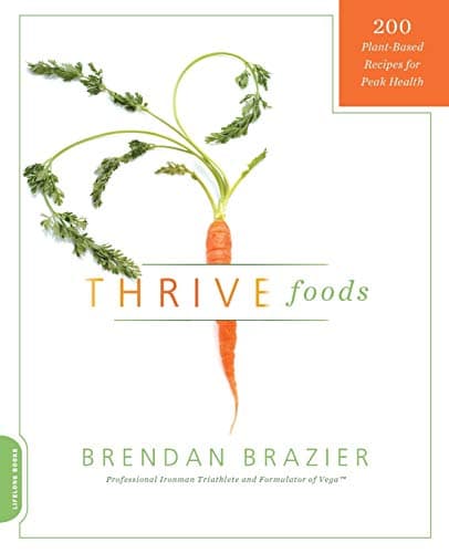 Book cover for Thrive Foods: 200 Plant-Based Recipes for Peak Health by Brazier, Brendan