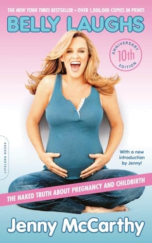 Book cover for Belly Laughs (10th anniversary edition): The Naked Truth about Pregnancy and Childbirth by McCarthy, Jenny