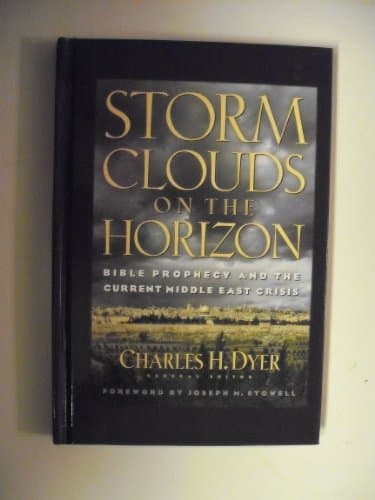Book cover for Storm Clouds on the Horizon: Bible Prophecy and the Current Middle East Crisis by Charles H. Dyer