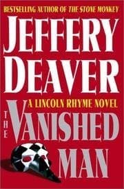 Book cover for The Vanished Man - A Lincoln Rhyme Novel by Deaver, Jeffery