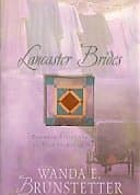 Book cover for Lancaster Brides: A Merry Heart/Looking for a Miracle/Plain and Fancy/The Hope Chest (Inspirational Romance Collection) by Wanda E. Brunstetter