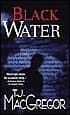 Book cover for Black Water (Book Club Edition) by T.J. MacGregor
