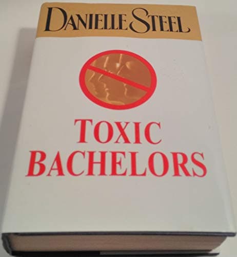 Book cover for Toxic Bachelors by Danielle Steele
