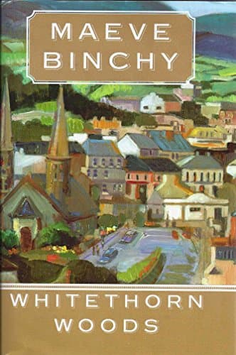 Book cover for Whitethorn Woods by Maeve Binchy