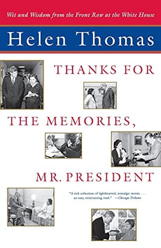 Book cover for Thanks for the Memories, Mr. President: Wit and Wisdom from the Front Row at the White House by Thomas, Helen