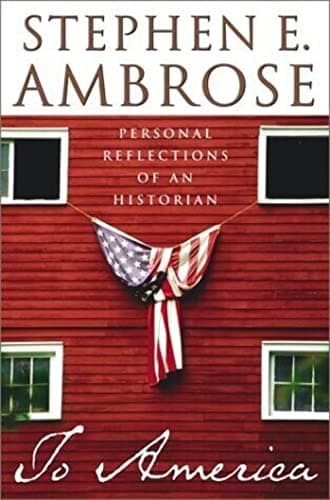 Book cover for To America: Personal Reflections of an Historian by Ambrose, Stephen E.