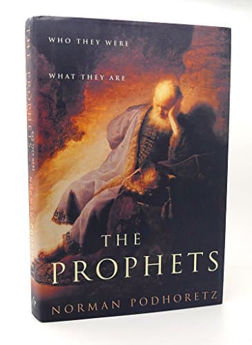 Book cover for The Prophets: Who They Were, What They Are by Podhoretz, Norman