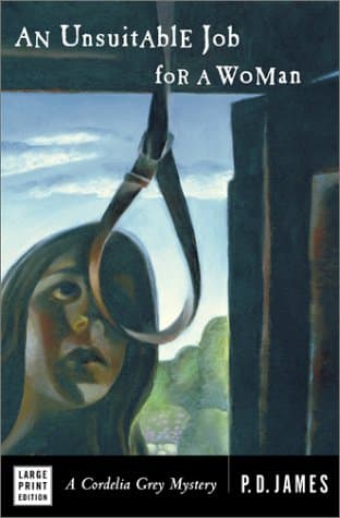 Book cover for An Unsuitable Job for a Woman (Cordelia Gray Mysteries, No. 1) by James, P.D.