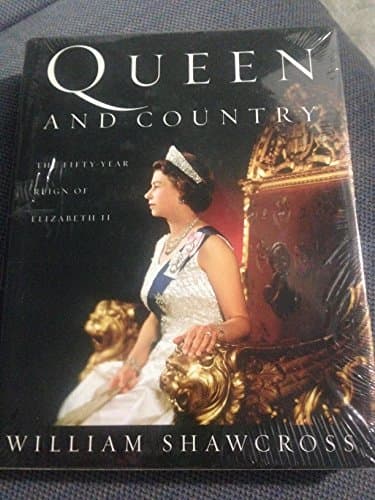 Book cover for Queen and Country: The Fifty-Year Reign of Elizabeth II by Shawcross, William