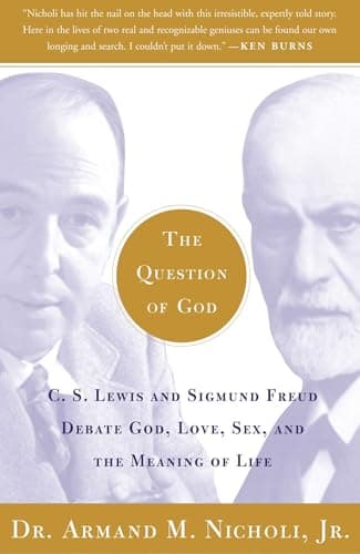 Book cover for The Question of God: C.S. Lewis and Sigmund Freud Debate God, Love, Sex, and the Meaning of Life by Nicholi, Armand