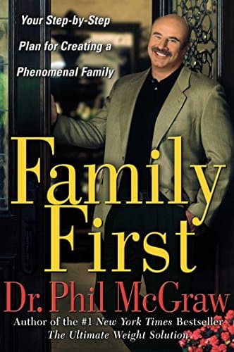 Book cover for Family First: Your Step-by-Step Plan for Creating a Phenomenal Family by McGraw, Dr. Phil