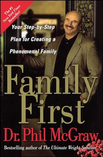 Book cover for Family First: Your Step-by-Step Plan for Creating a Phenomenal Family by McGraw, Dr. Phil