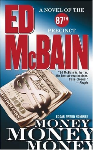 Book cover for Money, Money, Money: A Novel of the 87th Precinct by McBain, Ed