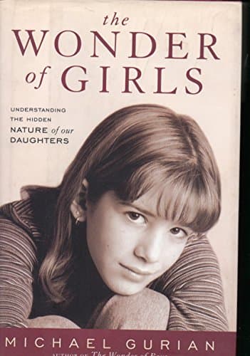 Book cover for The Wonder of Girls: Understanding the Hidden Nature of Our Daughters by Gurian, Michael
