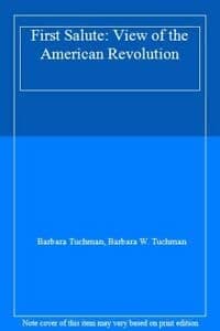 Book cover for The First Salute: View of the American Revolution by Tuchman, Barbara W.
