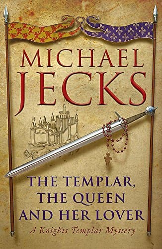 Book cover for The Templar, The Queen and Her Lover: A Knights Templar Mystery by Jecks, Michael