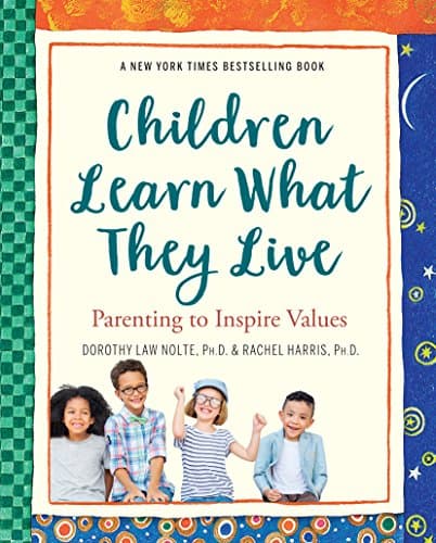 Book cover for Children Learn What They Live: Parenting to Inspire Values by Dorothy Law Nolte