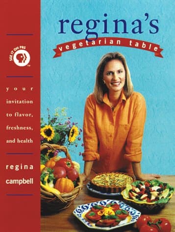 Book cover for Regina's Vegetarian Table : Over 200 Full-Flavored and Easy-To-Prepare Recipes by Campbell, Regina