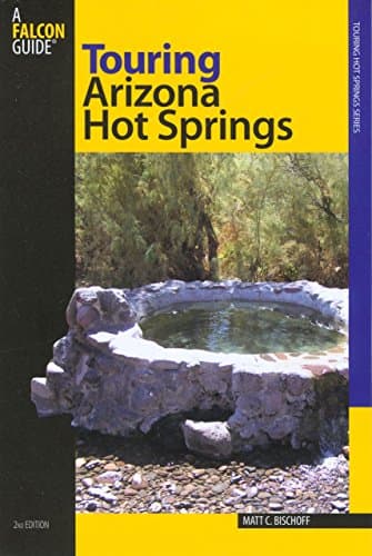 Book cover for Touring Arizona Hot Springs (Touring Hot Springs) by Bischoff, Matt C.