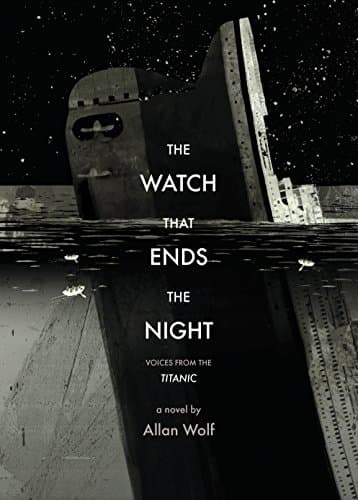 Book cover for The Watch That Ends the Night: Voices from the Titanic by Wolf, Allan