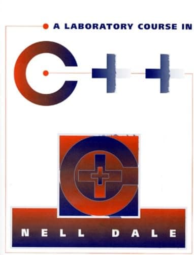 A Laboratory Course in C++: .