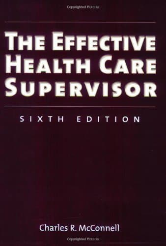 Book cover for The Effective Health Care Supervisor, Sixth Edition by McConnell, Charles R.