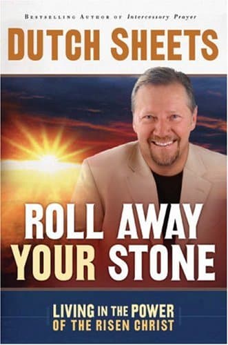 Book cover for Roll Away Your Stone: Living in the Power of the Risen Christ by Sheets, Dutch