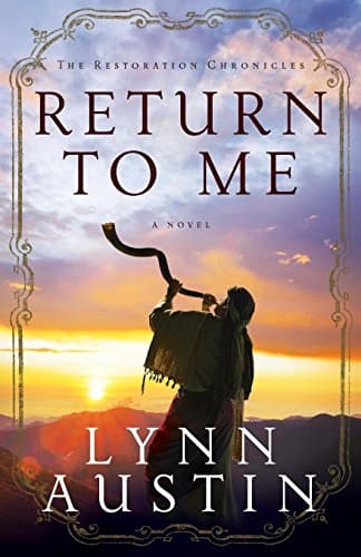 Book cover for Return to Me: (A Biblical Ancient World Novel about Zechariah) (The Restoration Chronicles) by Lynn Austin
