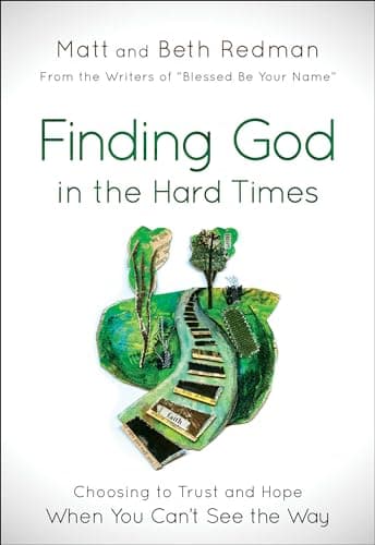 Book cover for Finding God in the Hard Times: Choosing to Trust and Hope When You Can't See the Way by Redman, Matt
