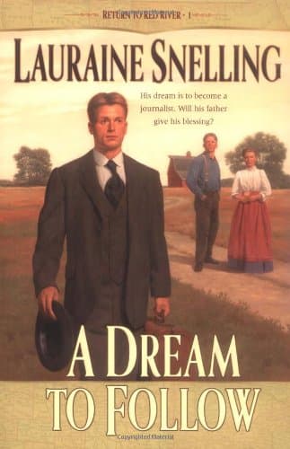 Book cover for A Dream to Follow (Return to Red River #1) by Snelling, Lauraine