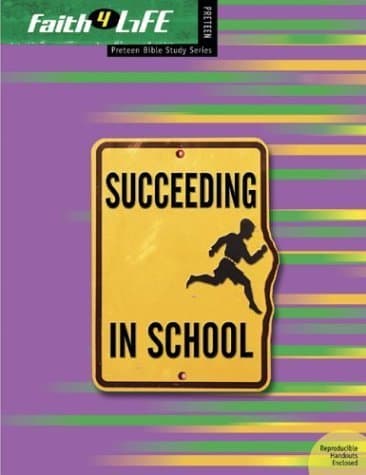 Book cover for Succeeding in School (Faith 4 Life: Preteen Bible Study) by Anonymous